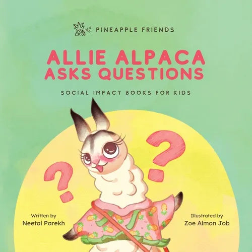 Allie Alpaca Asks Questions: Social Impact Books for Kids (Pineapple Friends), Book 1 - Paperback
