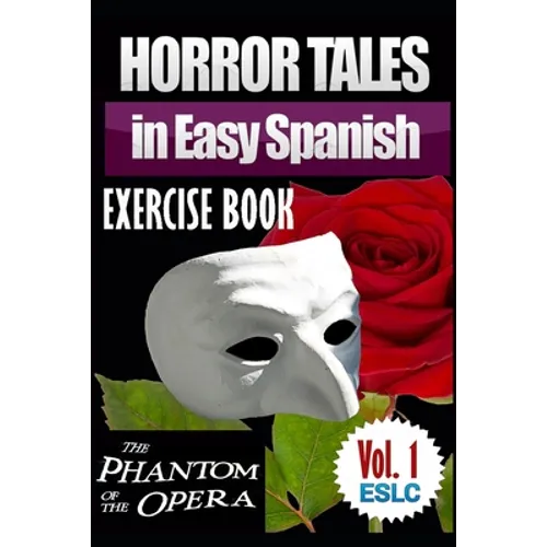 Horror Tales in Easy Spanish Exercise Book: "The Phantom of the Opera" by Gaston Leroux - Paperback