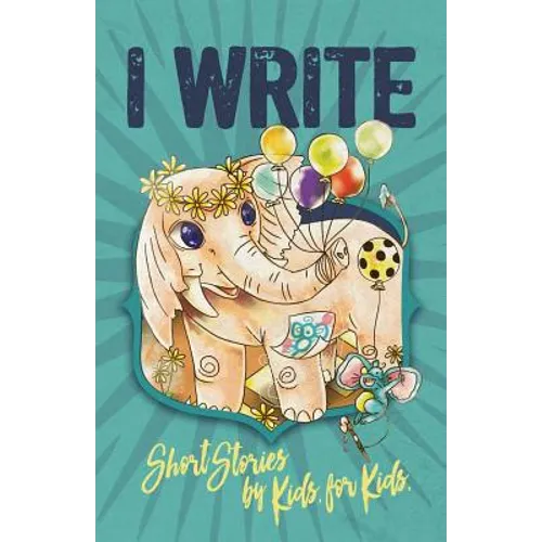 I Write Short Stories by Kids for Kids Vol. 7 - Paperback