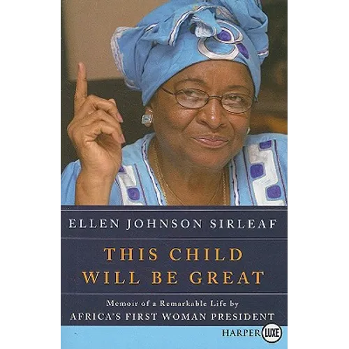 This Child Will Be Great: Memoir of a Remarkable Life by Africa's First Woman President - Paperback