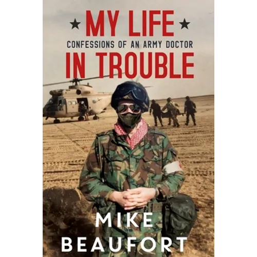 My Life in Trouble - Confessions of an Army Doctor - Paperback