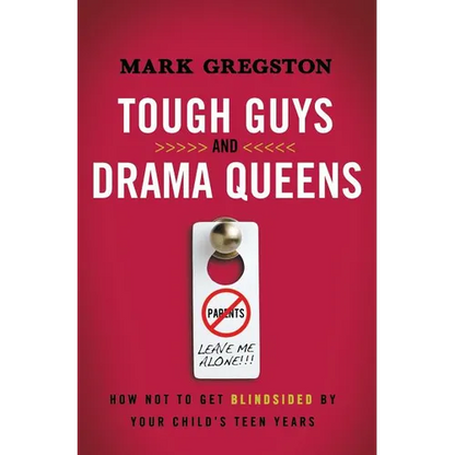 A Tough Guys and Drama Queens: How Not to Get Blindsided by Your Child's Teen Years - Paperback