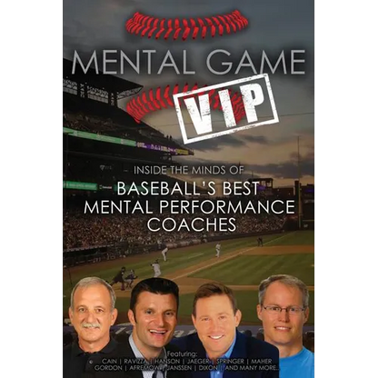 Mental Game VIP: Inside the Minds of Baseball's Best Mental Performance Coaches - Paperback