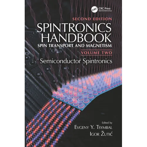 Spintronics Handbook, Second Edition: Spin Transport and Magnetism: Volume Two: Semiconductor Spintronics - Paperback
