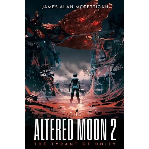 The Altered Moon 2: The Tyrant of Unity - Paperback