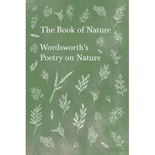 The Book of Nature;Wordsworth's Poetry on Nature - Paperback