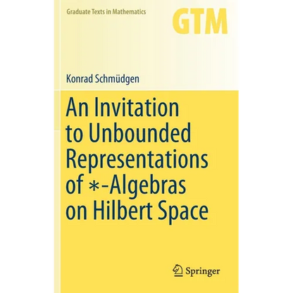 An Invitation to Unbounded Representations of ∗-Algebras on Hilbert Space - Hardcover