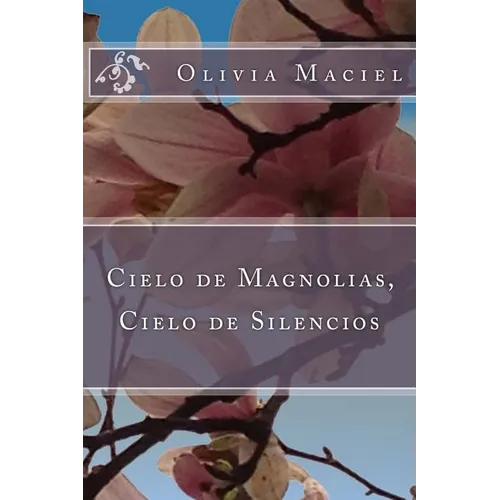 Cielo de magnolias, cielo de silencios - Paperback
