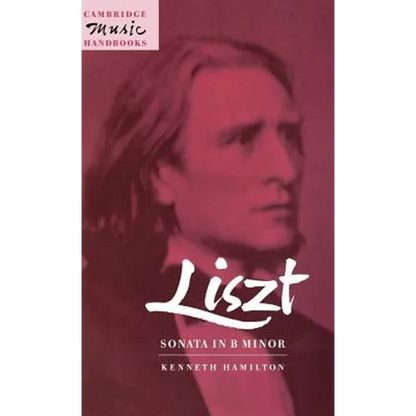 Liszt: Sonata in B Minor - Hardcover