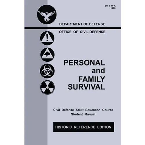 Personal and Family Survival (Historic Reference Edition): The Historic Cold-War-Era Manual For Preparing For Emergency Shelter Survival And Civil Def - Paperback