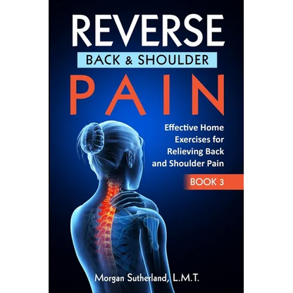 Reverse Back and Shoulder Pain: Effective Home Exercises for Back and Shoulder Pain - Paperback