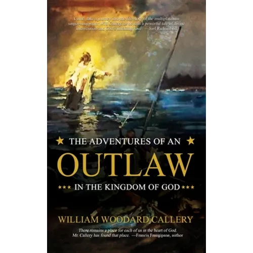 The Adventures of an Outlaw in the Kingdom of God - Hardcover
