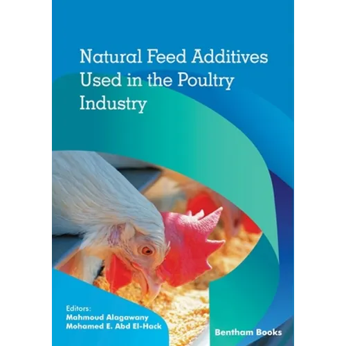 Natural Feed Additives Used in the Poultry Industry - Paperback