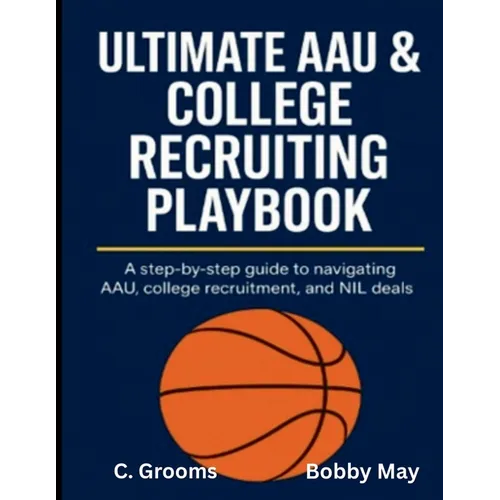 Ultimate AAU & College Recruiting Playbook - Paperback