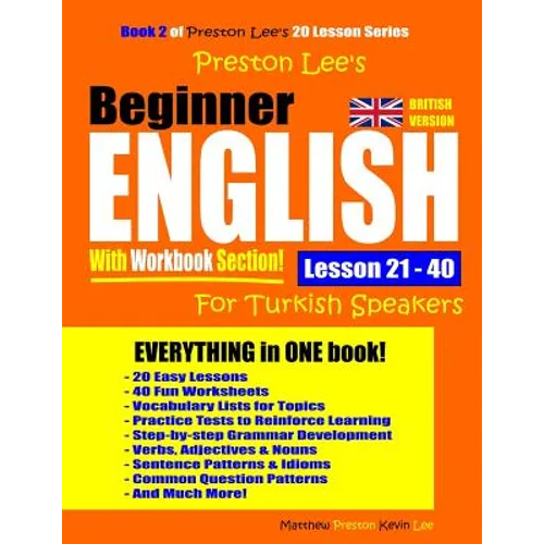 Preston Lee's Beginner English With Workbook Section Lesson 21 - 40 For Turkish Speakers (British Version) - Paperback
