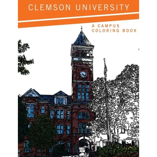 Clemson University:: A Campus Coloring Book - Paperback