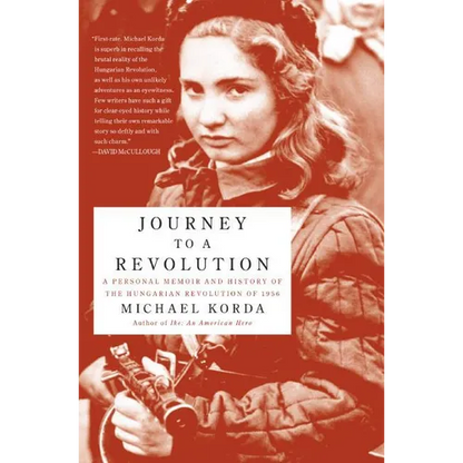 Journey to a Revolution: A Personal Memoir and History of the Hungarian Revolution of 1956 - Paperback
