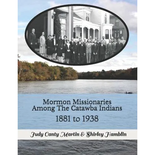 Mormon Missionaries Among The Catawba Indians: 1881 to 1938 - Paperback
