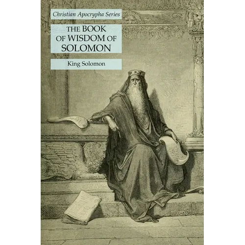 The Book of Wisdom of Solomon: Christian Apocrypha Series - Paperback