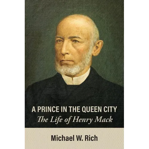 A Prince in the Queen City: The Life of Henry Mack - Paperback