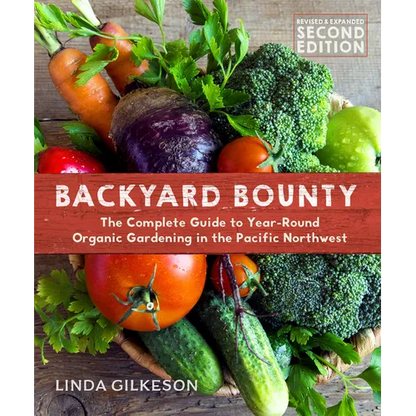 Backyard Bounty - Revised & Expanded 2nd Edition: The Complete Guide to Year-Round Gardening in the Pacific Northwest - Paperback