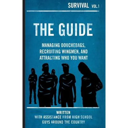 The Guide: Managing Douchebags, Recruiting Wingmen, and Attracting Who You Want - Paperback