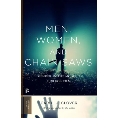 Men, Women, and Chain Saws: Gender in the Modern Horror Film - Updated Edition - Paperback