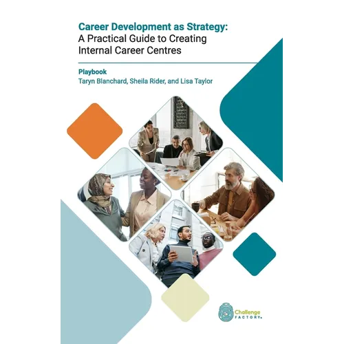 Career Development as Strategy: A Practical Guide to Creating Internal Career Centres - Paperback