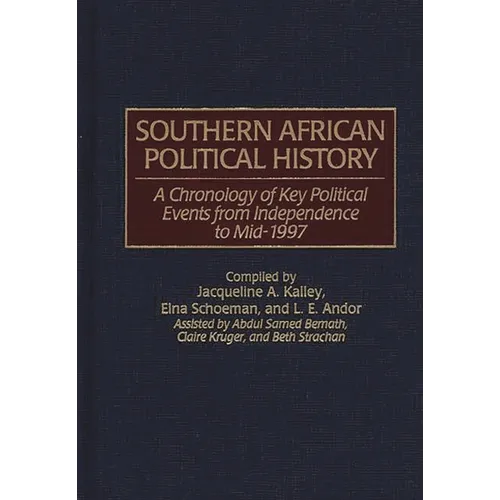 Southern African Political History: A Chronology of Key Political Events from Independence to Mid-1997 - Hardcover