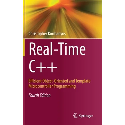 Real-Time C++: Efficient Object-Oriented and Template Microcontroller Programming - Hardcover