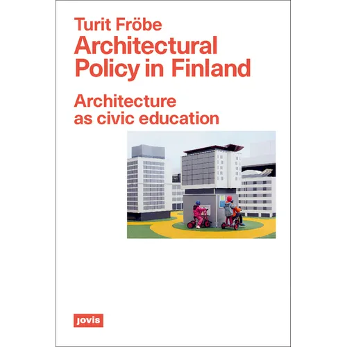 Architectural Policy in Finland: Architecture as Civic Education - Paperback