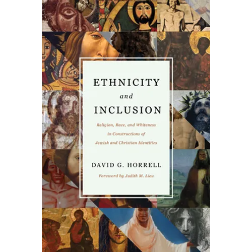 Ethnicity and Inclusion: Religion, Race, and Whiteness in Constructions of Jewish and Christian Identities - Hardcover