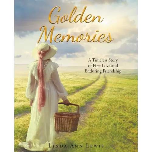 Golden Memories: A Timeless Story of First Love and Enduring Friendship - Paperback