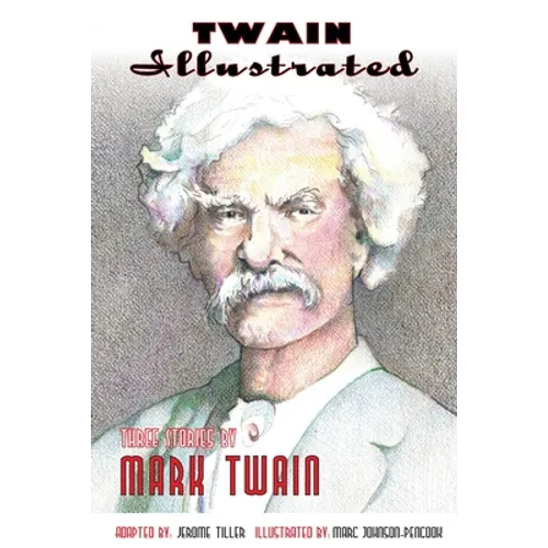 Twain Illustrated: Three Stories by Mark Twain - Paperback