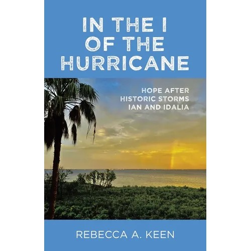 In the I of the Hurricane: Hope after Historic Storms Ian and Idalia - Paperback