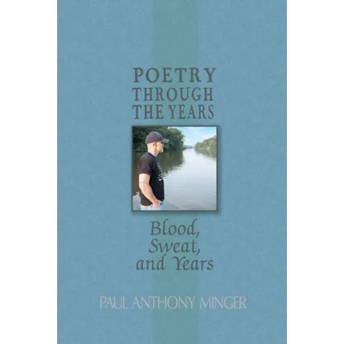 Poetry Through The Years: Blood, Sweat, and Years - Paperback