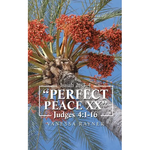 "Perfect Peace Xx": Judges 4:1 - 16 - Paperback