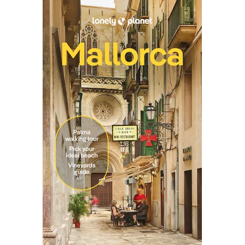 Lonely Planet Mallorca: Plan the Trip of a Lifetime Detailed Itineraries & Maps Insider Tips Covers Palma & Badia de Palma, Western Mallorca and More - Paperback