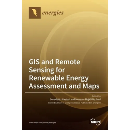 GIS and Remote Sensing for Renewable Energy Assessment and Maps - Hardcover