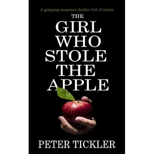 The Girl Who Stole the Apple: a gripping suspense thriller full of twists - Paperback