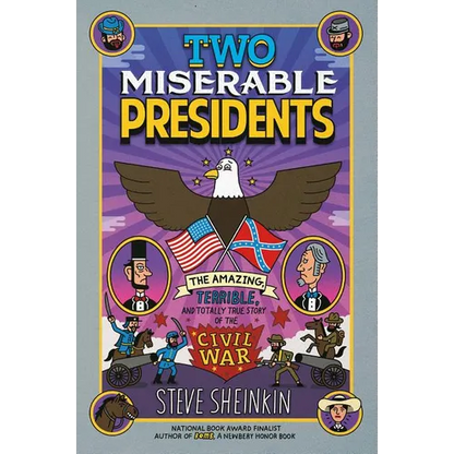 Two Miserable Presidents: The Amazing, Terrible, and Totally True Story of the Civil War - Paperback