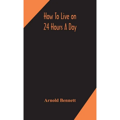 How To Live On 24 Hours A Day - Hardcover
