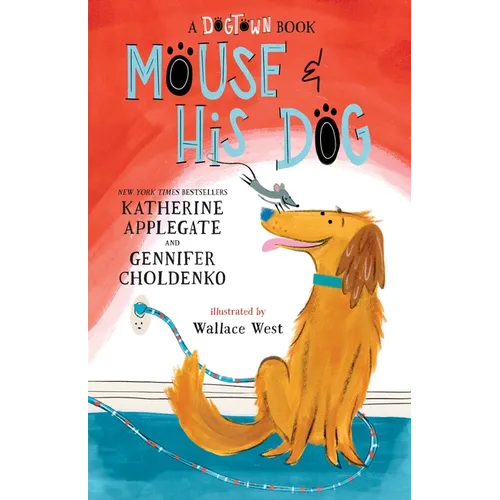 Mouse and His Dog: A Dogtown Book - Paperback
