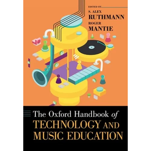 The Oxford Handbook of Technology and Music Education - Paperback