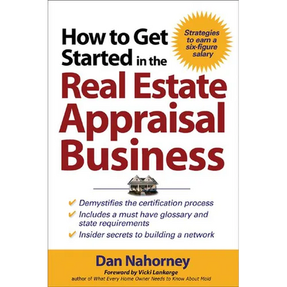 How to Get Started in the Real Estate Appraisal Business - Paperback