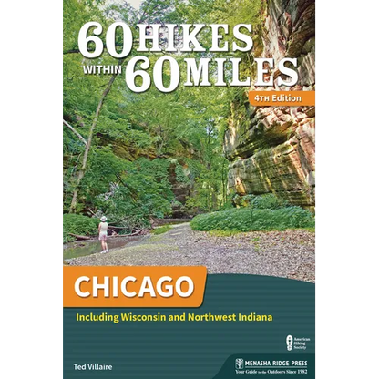 60 Hikes Within 60 Miles: Chicago: Including Wisconsin and Northwest Indiana - Hardcover