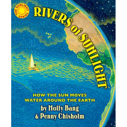 Rivers of Sunlight: How the Sun Moves Water Around the Earth - Hardcover