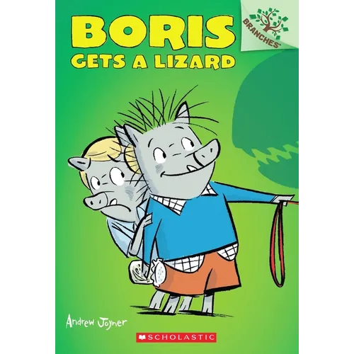 Boris Gets a Lizard: A Branches Book (Boris #2): Volume 2 - Paperback