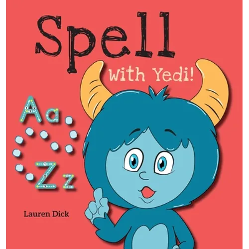 Spell With Yedi!: (Ages 3-5) Practice With Yedi! (Spelling, Alphabet, A-Z) - Hardcover