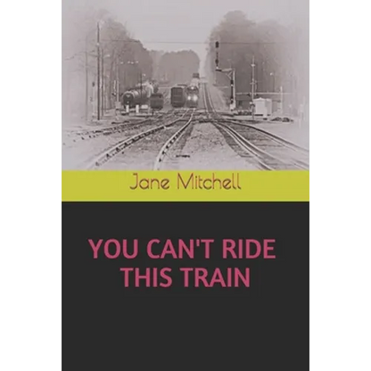 You Can't Ride This Train - Paperback